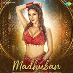 Madhuban Lyrics by Kanika Kapoor ft Sunny Leone