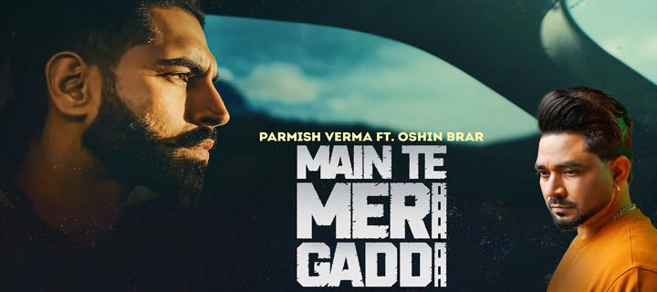 Main Te Meri Gaddi Lyrics - Parmish Verma