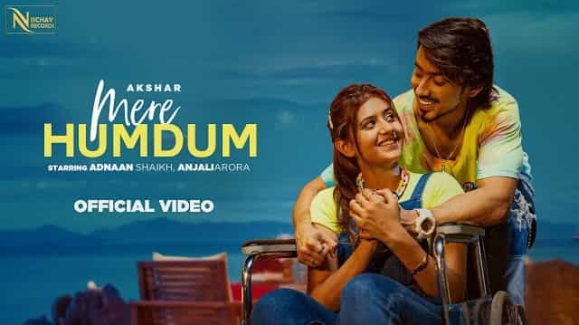 mere humdum lyrics akshar jyotica tangri 2021