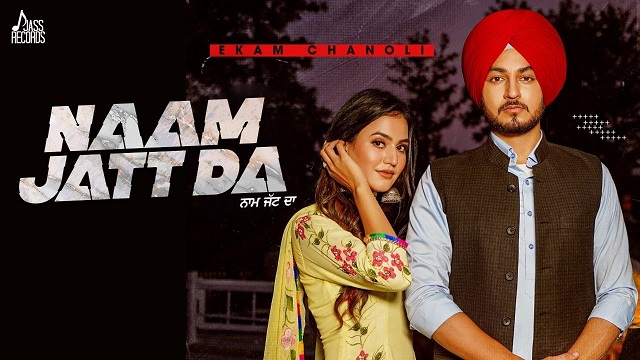 naam jatt da lyrics ekam chanoli 2021