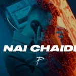 nai chaidi lyrics the prophec 2021