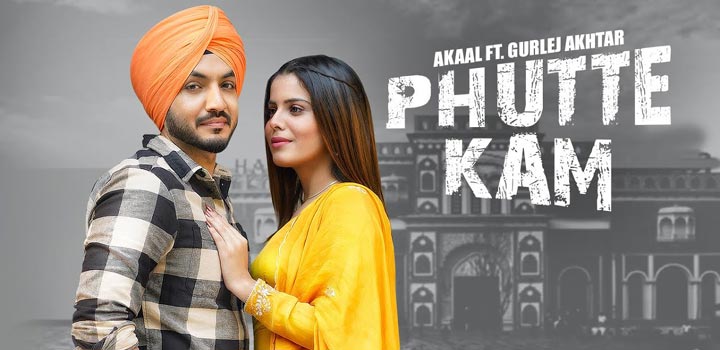 Phutte Kam Lyrics by Akaal and Gurlej Akhtar