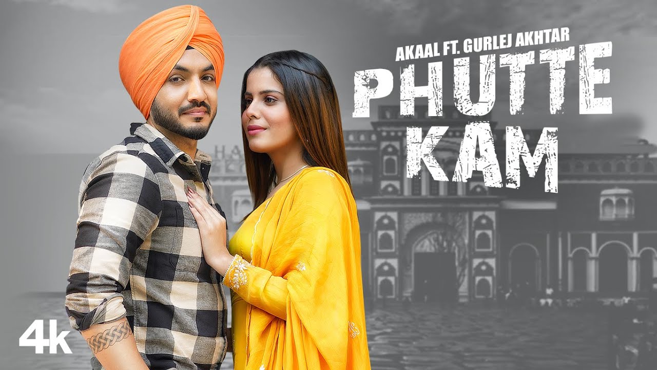 phutte kam lyrics akaal gurlez akhtar 2021