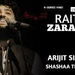 rait zara si lyrics arijit singh shashaa tirupati atrangi re 2021