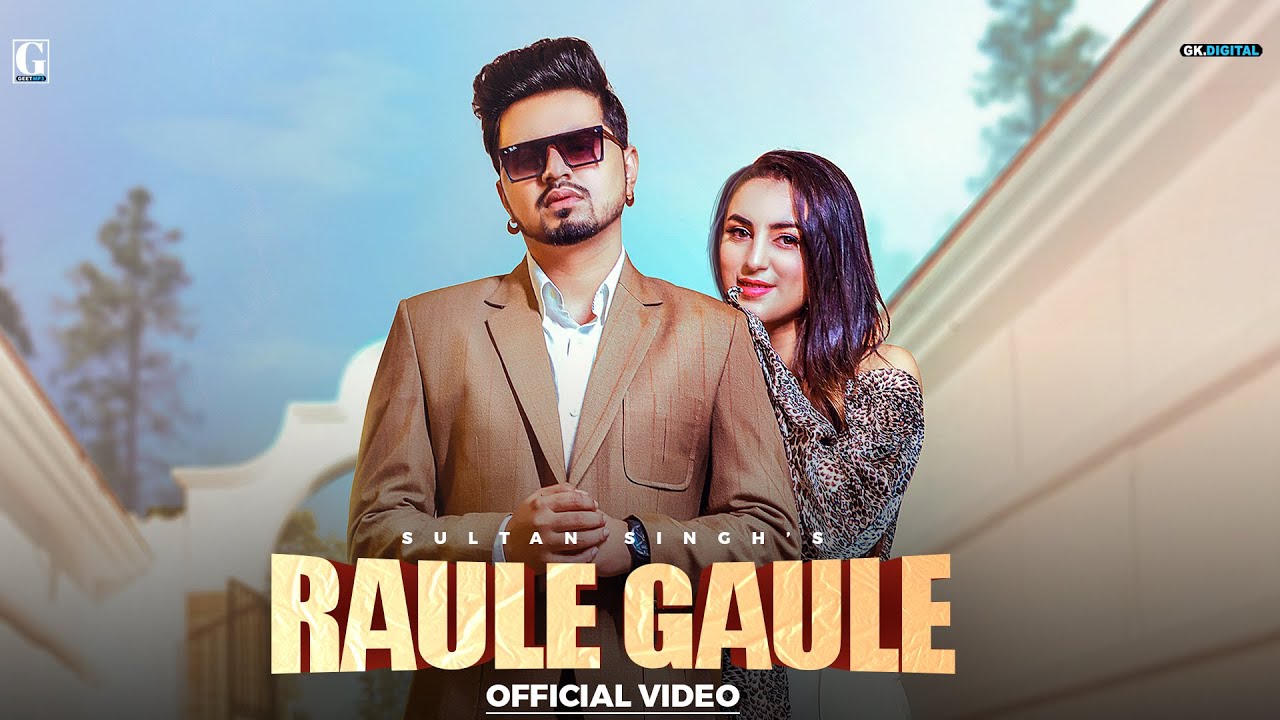 raule gaule lyrics sultan singh gurlez akhtar 2021