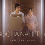 socha nahi tha lyrics tanzeel khan dastaan 2021
