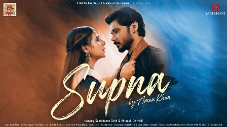 supna lyrics aman khan 2021