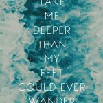 take me deep within my feet could ever wander lyrics