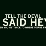 tell the devil i said hey when you get back to where you re from lyrics