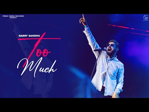 too much lyrics garry sandhu 2021