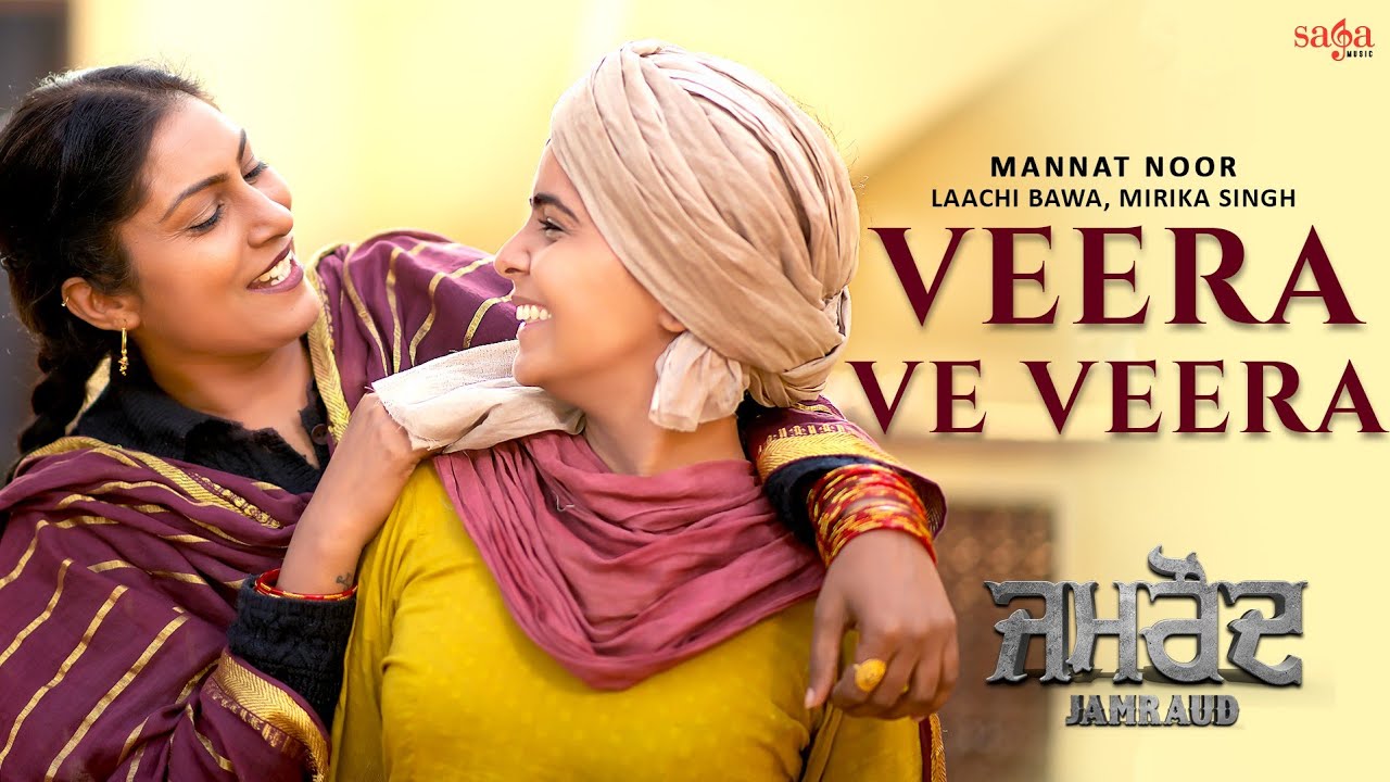 veera ve veera lyrics mannat noor laachi bawa mirika singh jamraud 2021