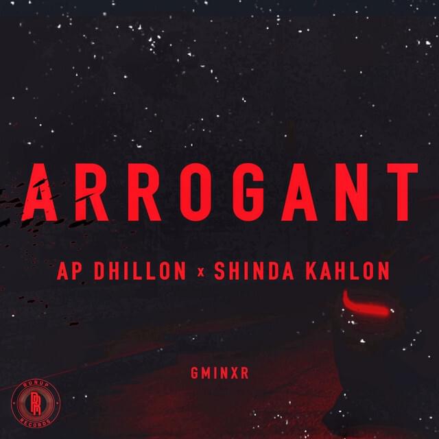 arrogant lyrics ap dhillon shinda kahlon majhail group 2021