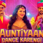 Auntiyaan Dance Karengi Lyrics by Jyotica Tangri ft Sunny Leone