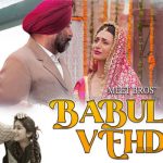 Babul Da Vehda Lyrics by Asees Kaur