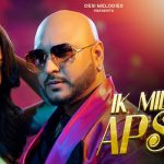 Ik Mili Mainu Apsara Lyrics by B Praak