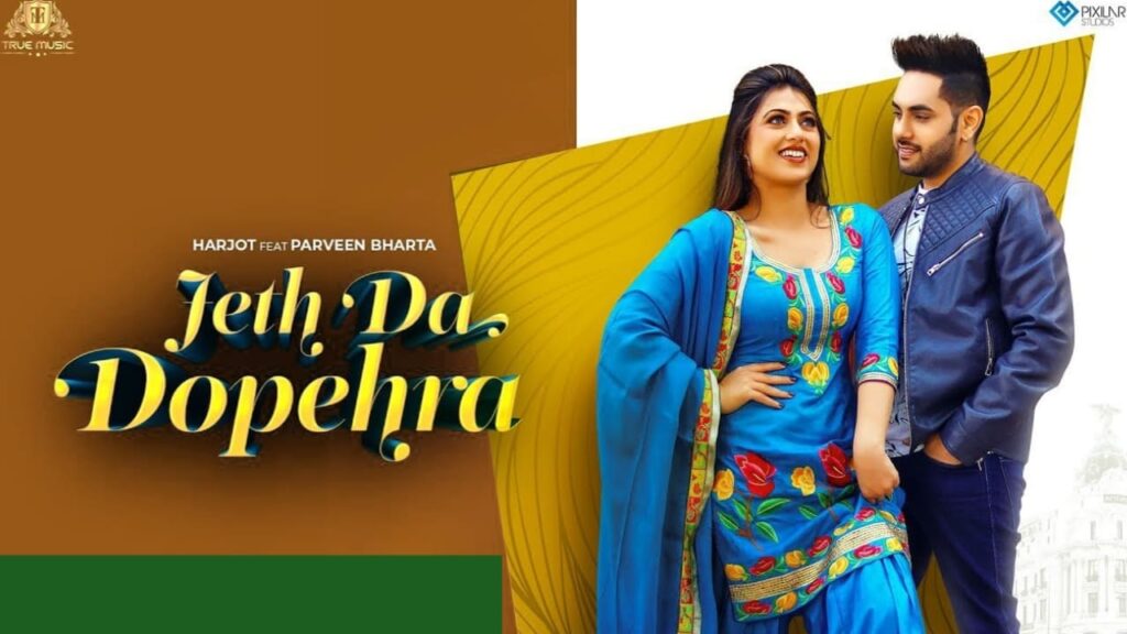 jeth da dopehra lyrics harjot parveen bharta 2022