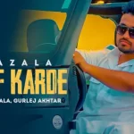 maaf karde lyrics khazala gurlez akhtar 2022