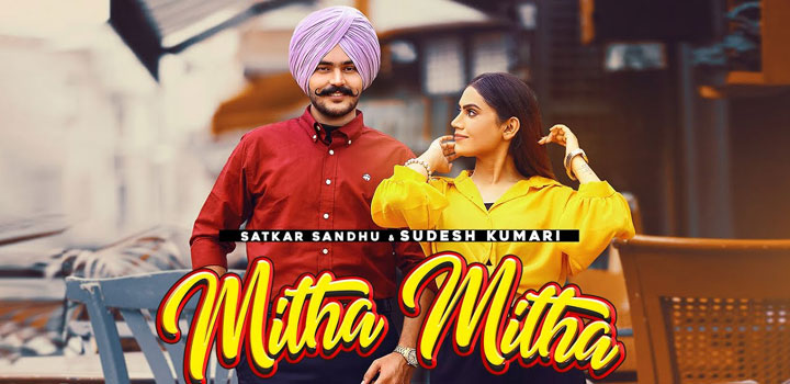 Mitha Mitha Lyrics by Satkar Sandhu