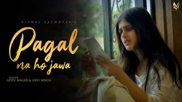 pagal na hojawa lyrics vishal sachdeva 2021