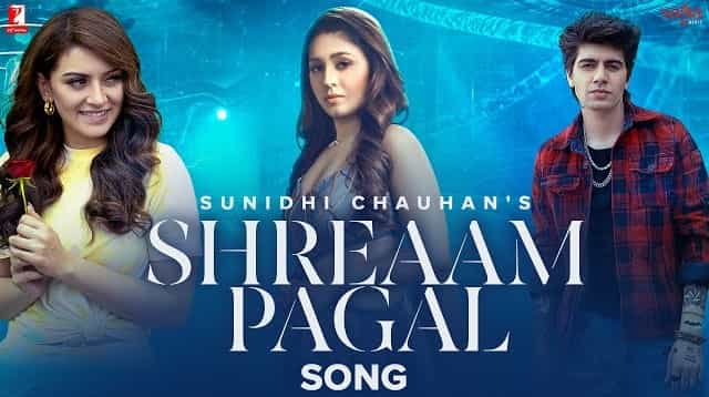 shreaam pagal lyrics sunidhi chauhan 2022