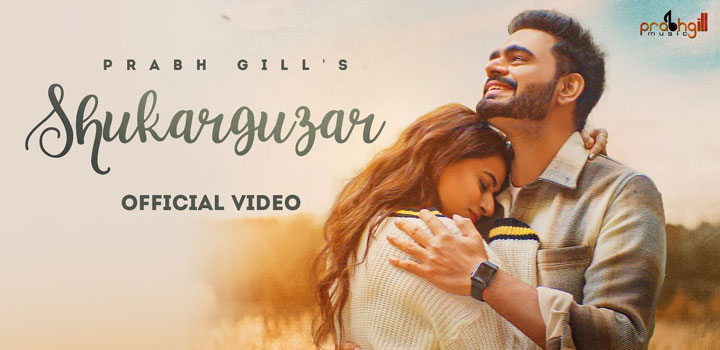 Shukarguzar Lyrics Prabh Gill