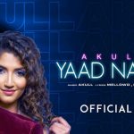 yaad na aaye lyrics akull 2022