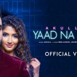 yaad na aaye lyrics akull angel rai