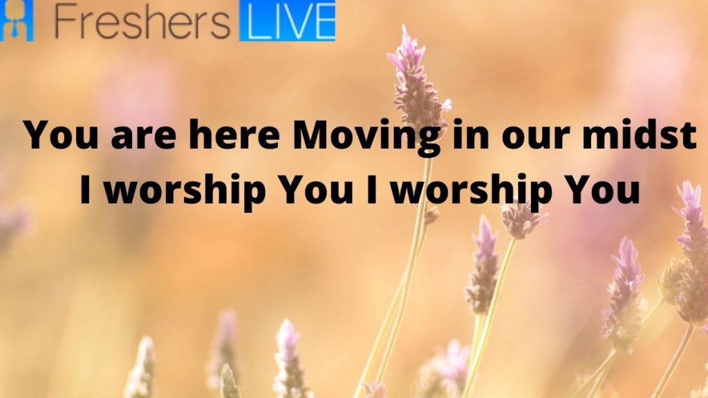You Are Here Moving In Our Midst Lyrics