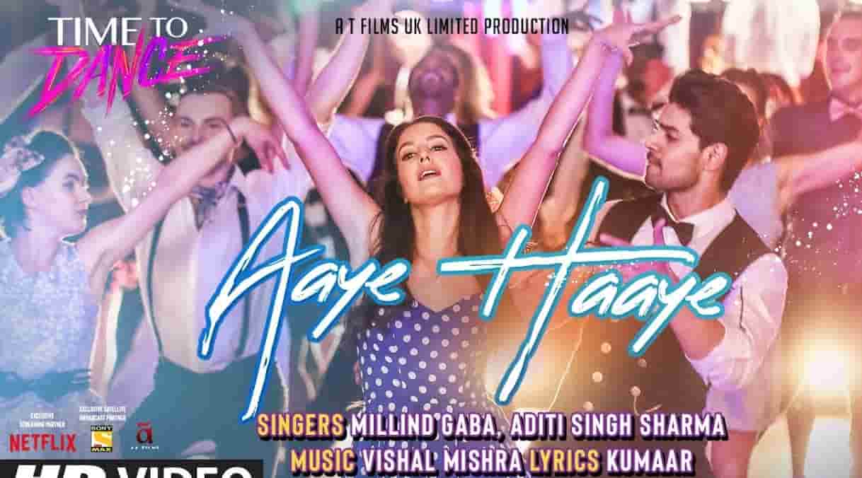 aaye haaye lyrics vishal mishra millind gaba aditi singh sharma time to dance 2021