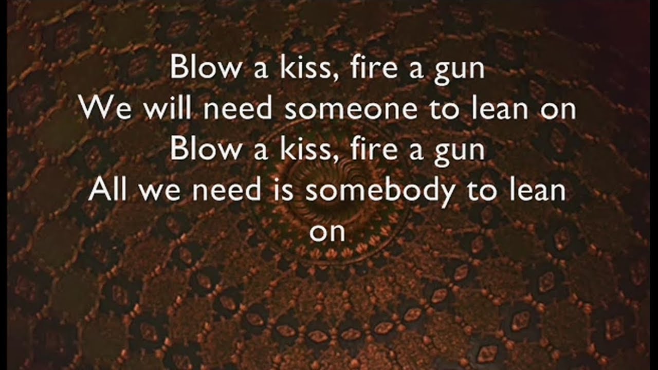 blow a kiss fire a gun lyrics