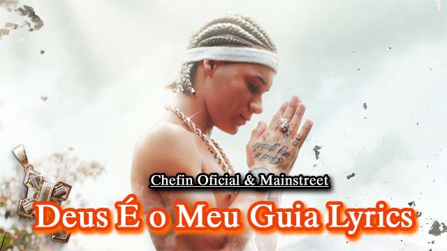 deus e o meu guia lyrics chefin oficial mainstreet