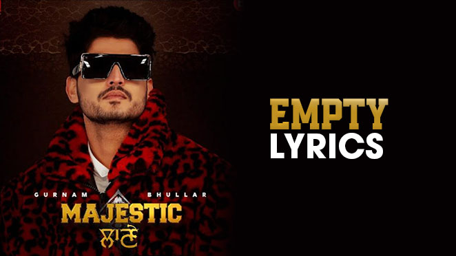 empty lyrics gurnam bhullar majestic lane 2022