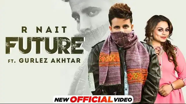 future lyrics r nait gurlez akhtar 2022