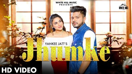 jhumke lyrics yankee jatt 2022