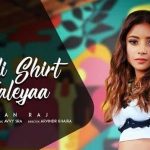 kaali shirt waleyaa lyrics simran raj 2022