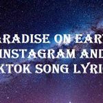 paradise on earth tiktok song lyrics