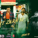 rait zara si lyrical atrangi re a r rahmanakshay dhanushsaraarijit shashaa bhushan k