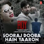 sooraj dooba hain lyrics aditi singh sharma arijit singh roy 2015