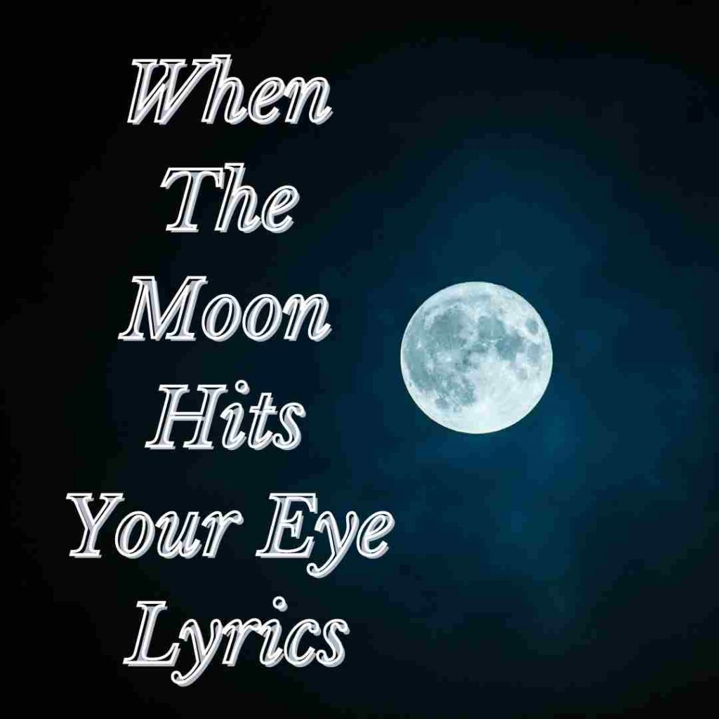 when the moon hits your eye lyrics