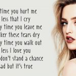 cause everytime you hurt me the less that i cry lyrics