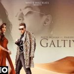 galtiyaan lyrics neeti mohan harshit tomar 2022