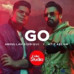 go lyrics abdullah siddiqui atif aslam 2022