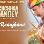 heer raanjhana lyrics bachchhan paandey