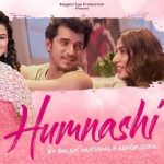 humnashi lyrics palak muchhal ashok ojha 2022