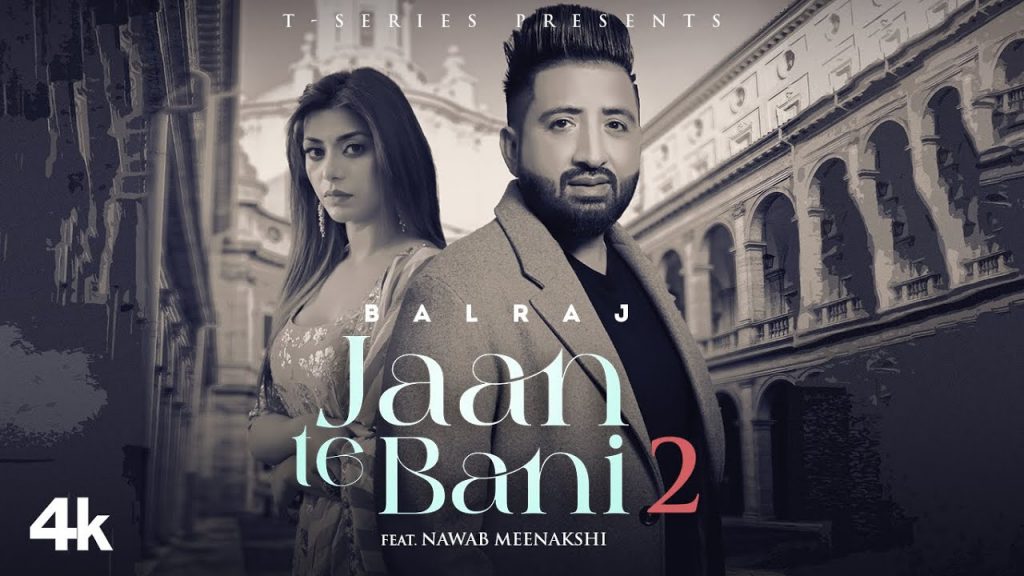Jaan Tay Bani Lyrics – Balraj (2022)