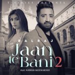 jaan tay bani lyrics balraj 2022