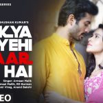 kya yahi pyar hai lyrics meaning in english armaan malik