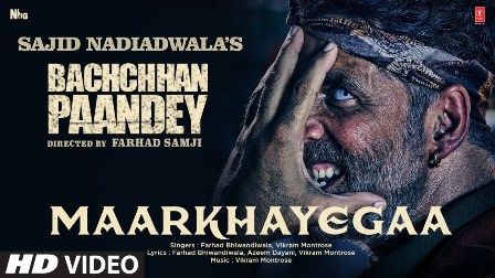 maarkhayegaa lyrics farhad bhiwandiwala vikram montrose bachchhan paandey 2022