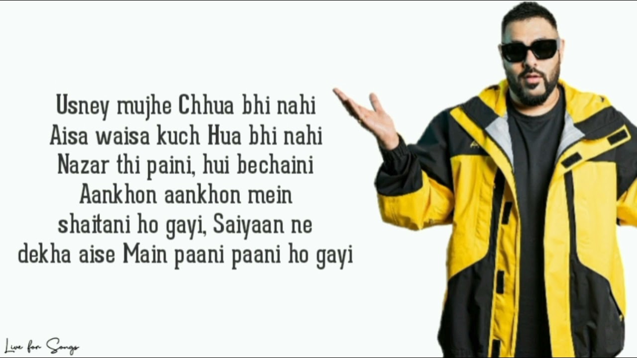 main paani paani ho gayi lyrics badshah