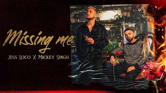 missing me lyrics jess loco mickey singh 2022